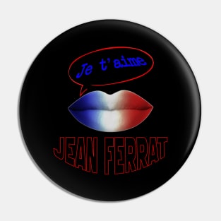 FRENCH KISS JE T'AIME JEAN FERRAT Pin