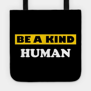 Be a Kind Human Tote