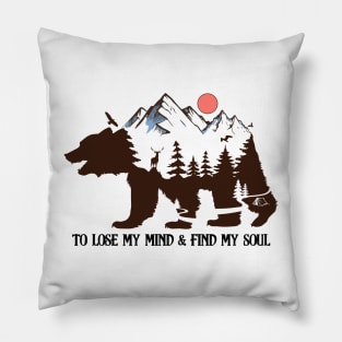 TO LOSE MY MIND AND FIND MY SOUL Explore the Wild Camping Adventure Novelty Gift Pillow