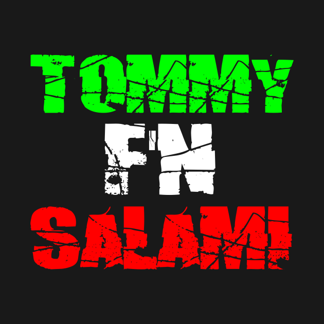 Disover TOMMY F'N SALAMI (Italiano) - Tommy Salami - T-Shirt