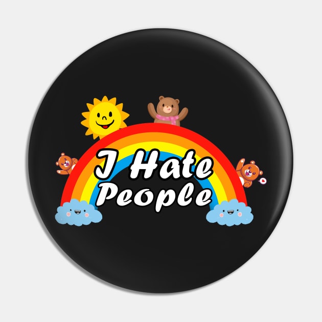 I hate people Pin by TEEPHILIC