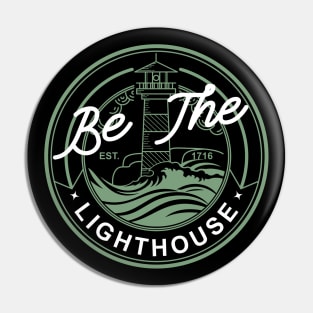 VINTAGE BE THE LIGHTHOUSE INSPIRATIONAL MOTIVATION Pin