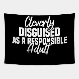 Cleverly Disguised As A Responsible Tapestry