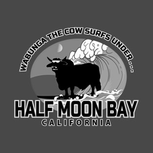 Wabunga The Cow Surf Under Half Moon Bay T-Shirt