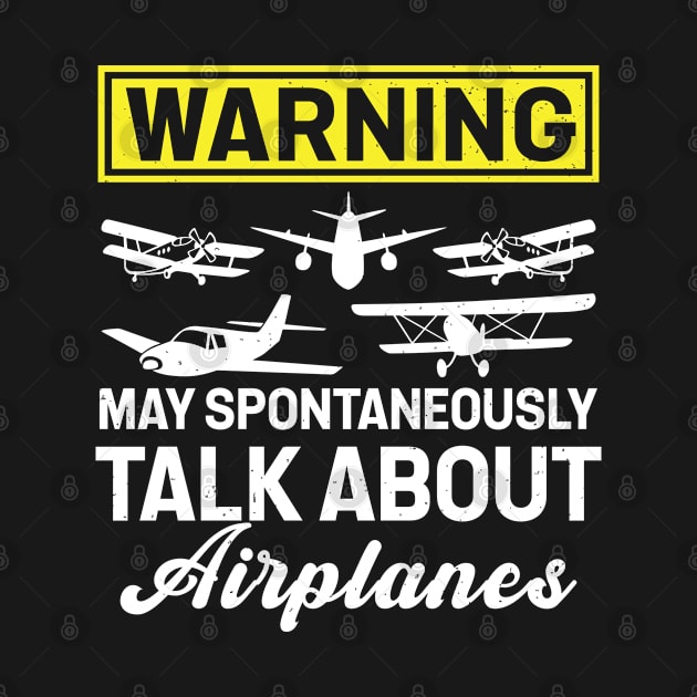 Warning May Spontaneously Talk About Airplanes by RiseInspired