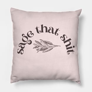 Sage That Shit Pillow