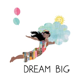 Dream Big T-Shirt