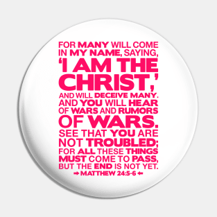 Matthew 24:5-6 I am the Christ Pin