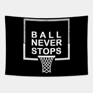 Ball Never Stops Basketball 2 Tapestry