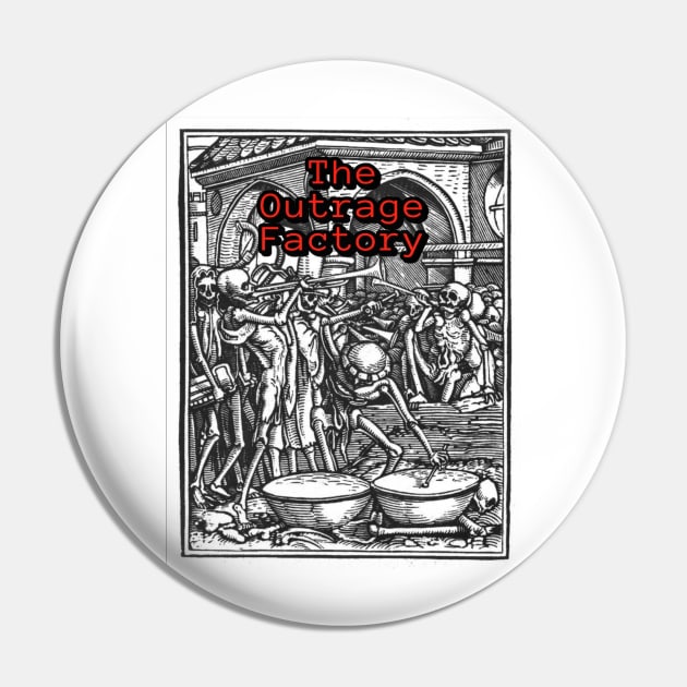 The Outrage Factory Pin by Borges