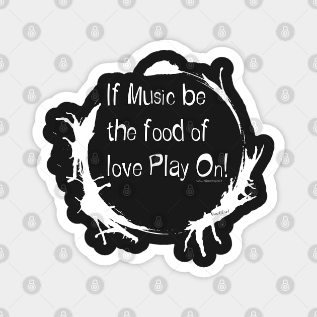 Shakespeare’s Music Food of Love Magnet by vivachas