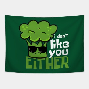 Broccoli Doesn't Like You Either Funny Tapestry