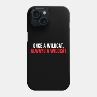Once A Wildcat Always A Wildcat Phone Case