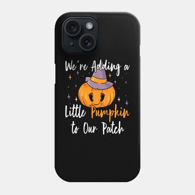 We're Adding Little Pumpkin to Our Patch, Halloween Pregnancy Announcement Phone Case by BenTee