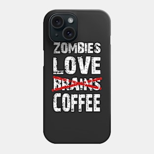 Zombies love Coffee Phone Case