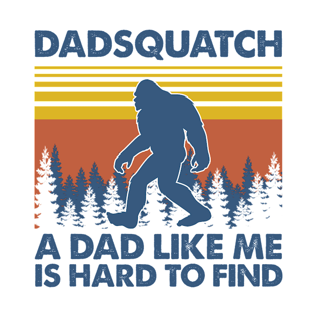 Dassquatch A dad like me is hard to find by Dianeursusla Clothes