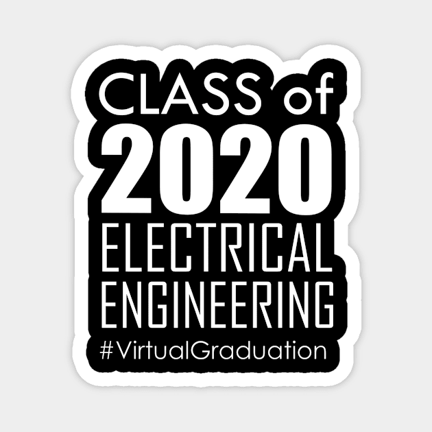 Class of 2020 - Electrical Engineering # Virtual Graduation Magnet by Iconic Feel