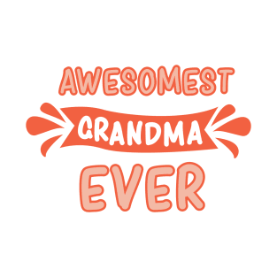 Awesomest Grandma Ever - Grandmother T-Shirt