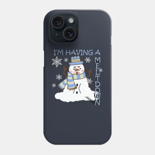 Funny Snowman I'm Having A Meltdown Phone Case