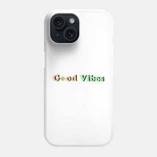 Good Vibes Phone Case