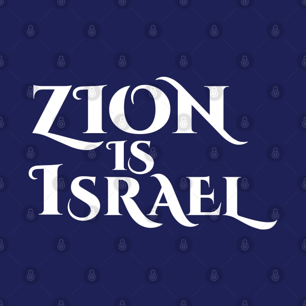 Zion is Israel by MeLoveIsrael