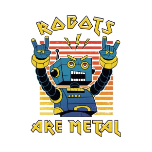 robots are metal T-Shirt