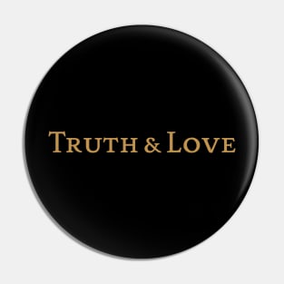 Truth & Love Pin