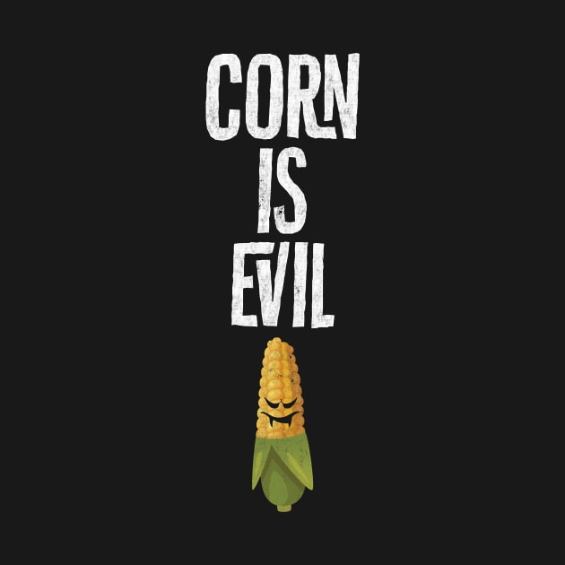 Corn is Evil Classic by unfastenalphin