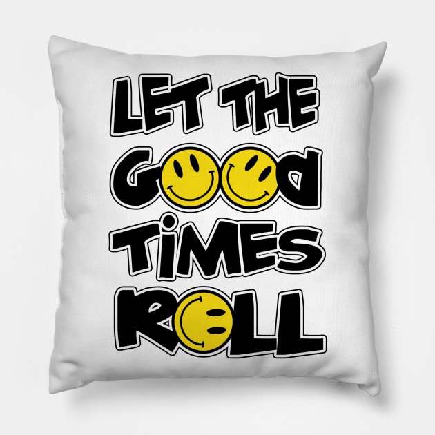 LET THE GOOD TIMES ROLL Pillow by BG305