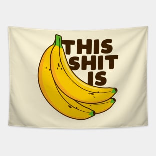 This Shit is Bananas Tapestry