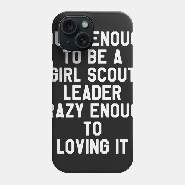 Tough Enough To Be A Girl Scout Phone Case by ahmed4411