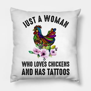 Just A Woman Who Loves Chickens And Has Tattoos Pillow