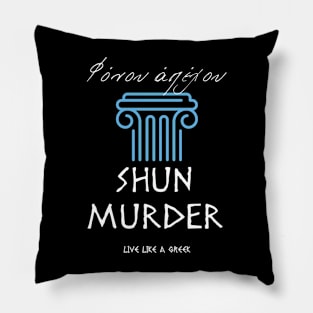 Shun murder and live better life ,apparel hoodie sticker coffee mug gift for everyone Pillow
