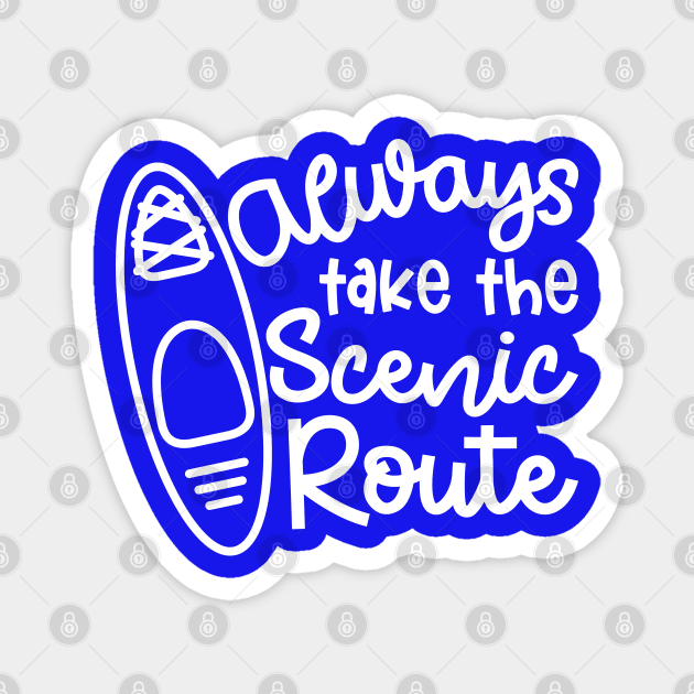 Always Take The Scenic Route Kayaker Magnet by GlimmerDesigns