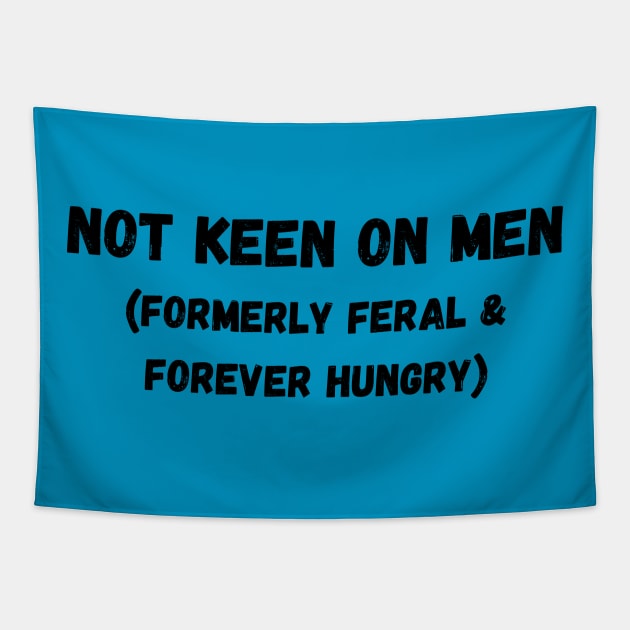 Not Keen On Men: Formerly Feral & Forever Hungry Tapestry by The Witchy Bibliophile