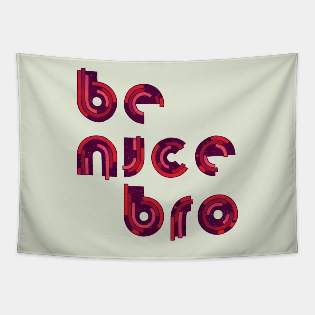 Be Nice Tapestry by againstbound