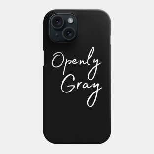 Openly Gray Phone Case