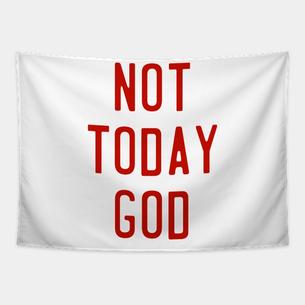 Not Today God // Nope Not Gonna Happen Design Tapestry by darklordpug