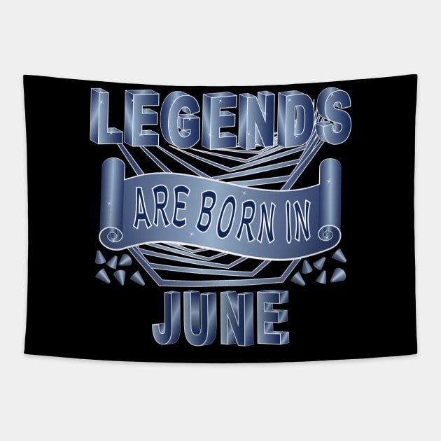 Legends Are Born In June Tapestry by Designoholic