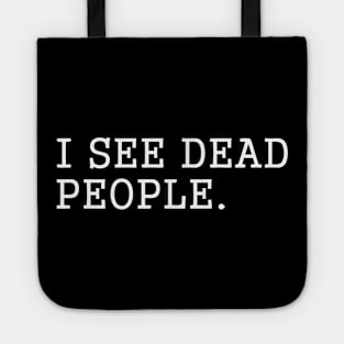 I SEE DEAD PEOPLE Tote