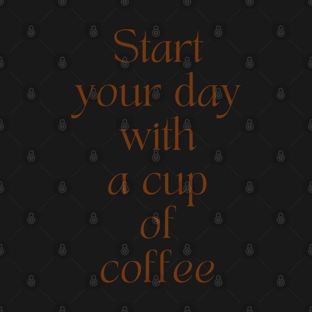 Start Your Day With A Cup of Coffee by stickersbyjori