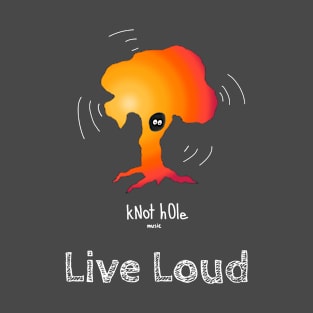 Live Loud T-Shirt