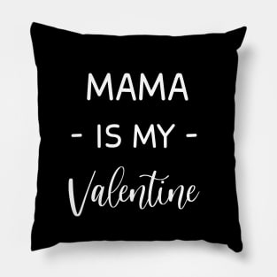 mama Is My Valentine , mama Lover , Funny Valentines , Valentines Day , mama lover, Fur mama For Life, mama Valentine Pillow