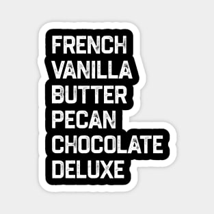 French Vanilla Butter Pecan Chocolate Deluxe Magnet