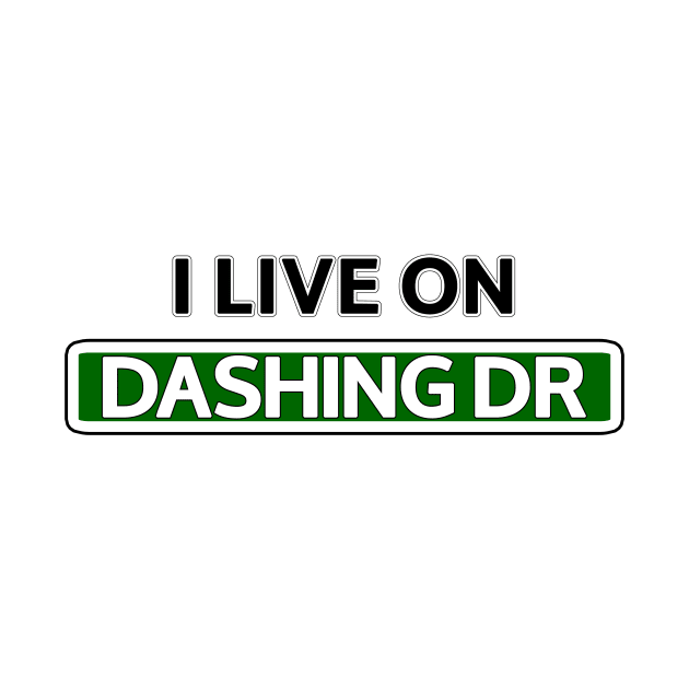 I live on Dashing Dr by Mookle