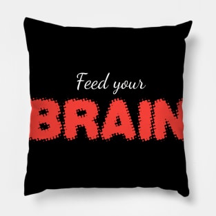 FEED YOUR BRAIN (white) Pillow