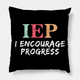 IEP I encourage progress Funny PE teahcer Pillow