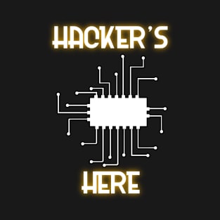 Hacker's Here - PC Geek, PC Builder and Gamer T-Shirt