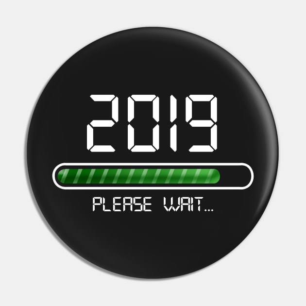 2019 Loading T-Shirt New Year Please Wait College Pin by TeeLovely