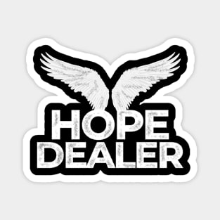 Hope Dealer Funny Magnet